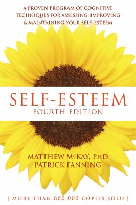 Self-esteem : a proven pogram of cognitive techniques for assessing, improving, and maintaining your self-esteem cover image
