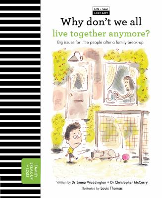 Why don't we all live together anymore? : big issues for little people after a family break-up cover image