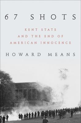 67 shots Kent State and the end of American innocence cover image