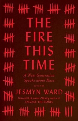 The fire this time : a new generation speaks about race cover image