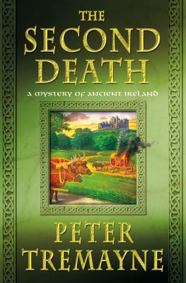The second death :  a mystery of ancient Ireland cover image