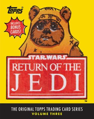 Star wars. Return of the Jedi : the original Topps trading card series, volume three cover image