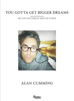 You gotta get bigger dreams : my life in stories and pictures cover image