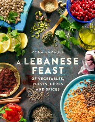 A Lebanese feast of vegetables, pulses, herbs and spices cover image