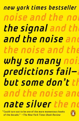 The signal and the noise why so many predictions fail-- but some don't cover image