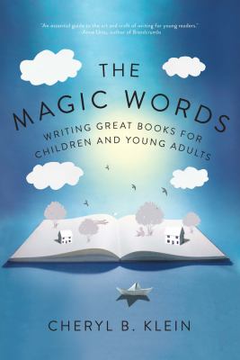 The magic words : writing great books for children and young adults cover image