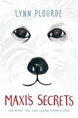 Maxi's secrets : (or what you can learn from a dog) cover image