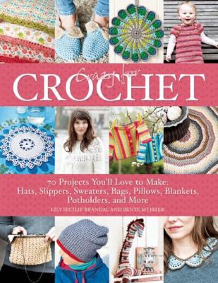 Crazy for crochet : 70 projects you'll love to make: hats, slippers, sweaters, bags, pillows, blankets, potholders, and more cover image
