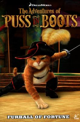The adventures of Puss in Boots : Furball of fortune.  1 cover image