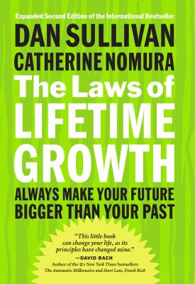 The laws of lifetime growth : always make your future bigger than your past cover image