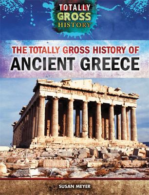 The totally gross history of ancient Greece cover image
