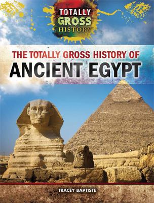 The totally gross history of ancient Egypt cover image