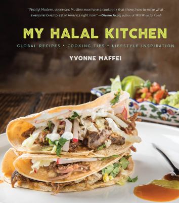 My halal kitchen : global recipes, cooking tips, lifestyle inspiration cover image