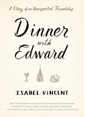 Dinner with Edward a story of an unexpected friendship cover image