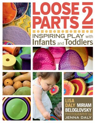 Loose parts 2 : inspiring play with infants and toddlers cover image