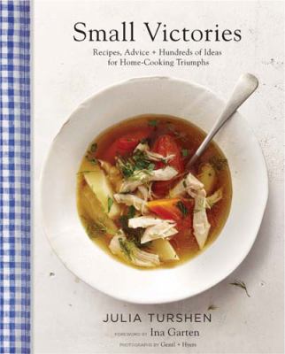 Small victories : recipes, advice + hundreds of ideas for home-cooking triumphs cover image