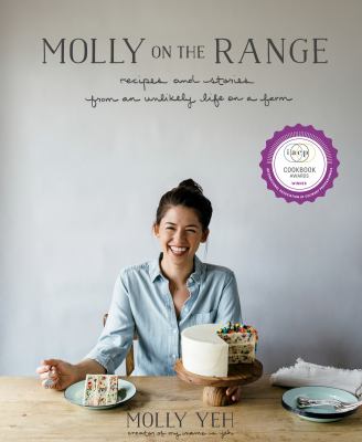 Molly on the range : recipes and stories from an unlikely life on a farm cover image