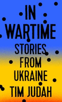 In wartime : stories from Ukraine cover image