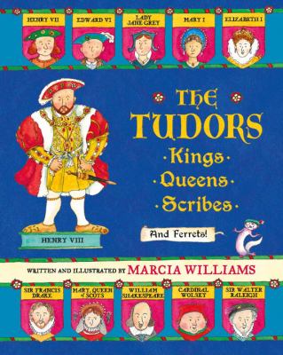 The Tudors : kings, queens, scribes and ferrets! cover image