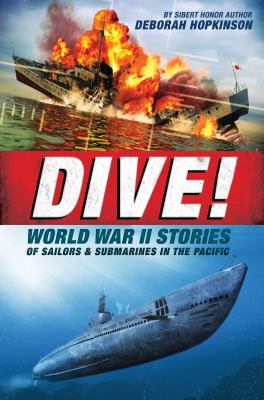 Dive! : World War II stories of sailors & submarines in the Pacific cover image