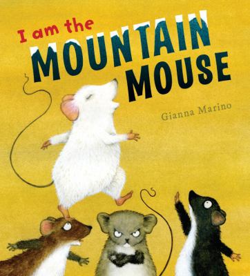 I am the mountain mouse : four furry tales, one crazy mouse! cover image