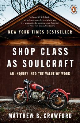 Shop class as soulcraft an inquiry into the value of work cover image