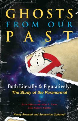 Ghosts from our past : both literally and figuratively : the study of the paranormal cover image