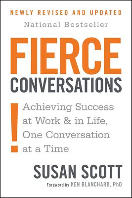 Fierce conversations : achieving success at work & in life, one conversation at a time cover image