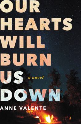 Our hearts will burn us down cover image