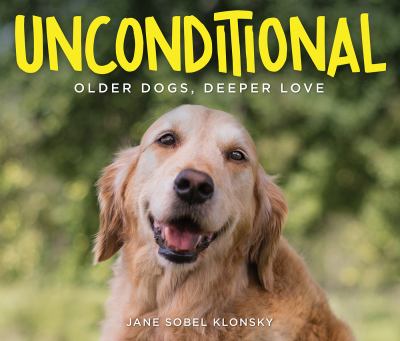 Unconditional : older dogs, deeper love cover image