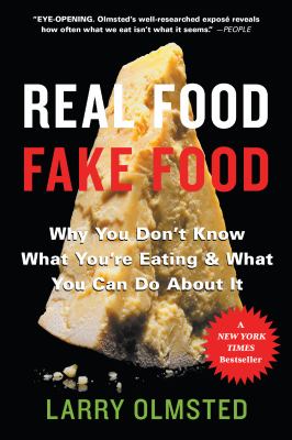 Real food/fake food why you don't know what you're eating & what you can do about it cover image