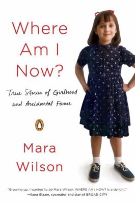 Where am I now? : true stories of girlhood and accidental fame cover image