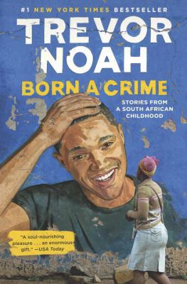 Born a crime : stories from a South African childhood cover image