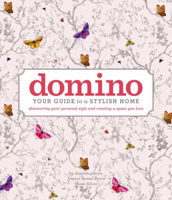 Domino : your guide to a stylish home : discovering your personal style and creating a space you love cover image