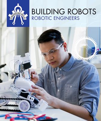 Building robots : robotic engineers cover image