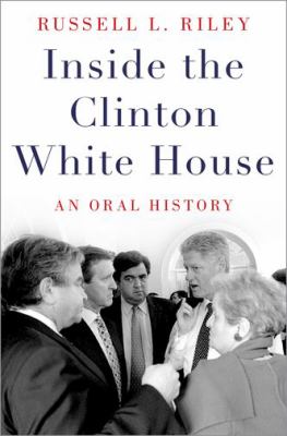 Inside the Clinton White House : an oral history cover image