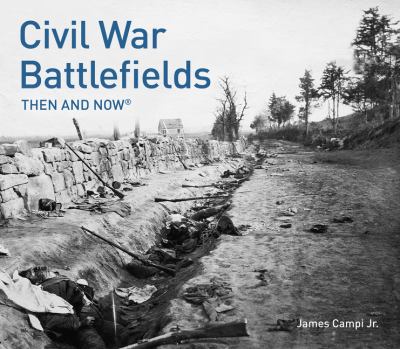 Civil War battlefields then and now cover image
