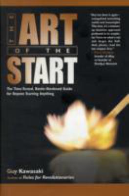 The art of the start : the time-tested, battle-hardened guide for anyone starting anything cover image