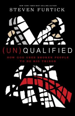 (Un)qualified : how God uses broken people to do big things cover image