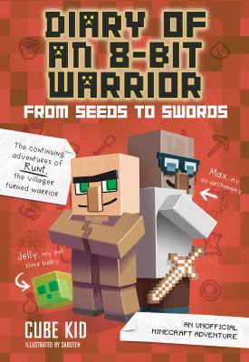 Diary of an 8-Bit Warrior: From Seeds to Swords An Unofficial Minecraft Adventure cover image