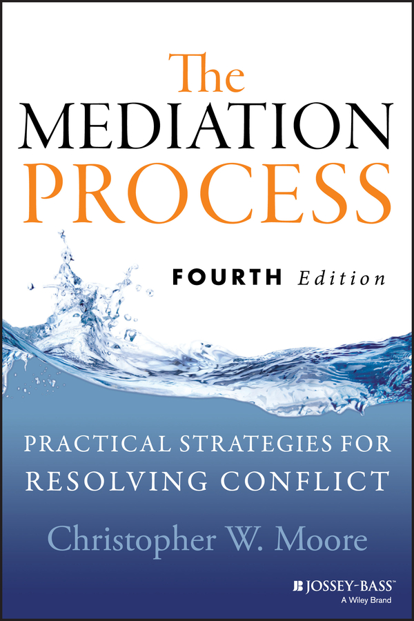 The mediation process : practical strategies for resolving conflict cover image