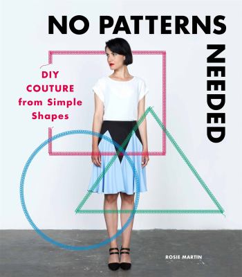 No patterns needed : DIY couture from simple shapes cover image