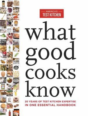 What good cooks know : 20 years of Test Kitchen expertise in one essential handbook cover image