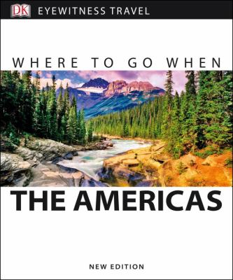 Where to go when : the Americas : North, Central, South America & the Caribbean cover image