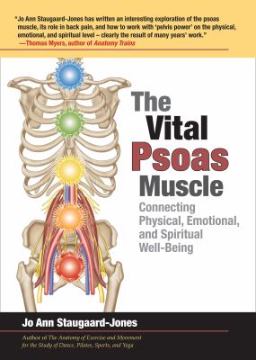 The vital psoas muscle : connecting physical, emotional, and spiritual well-being cover image