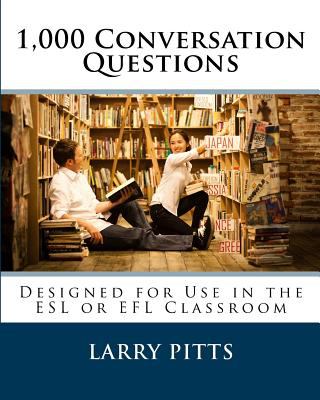 1,000 conversation questions : designed for use in the ESL or EFL classroom cover image