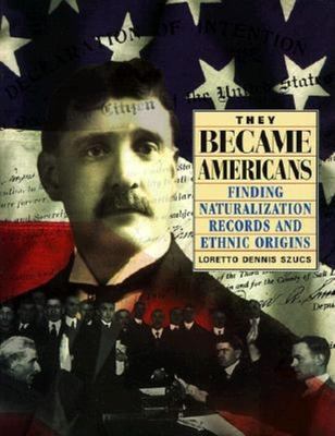 They became Americans : finding naturalization records and ethnic origins cover image
