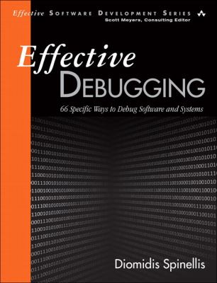 Effective debugging : 66 specific ways to debug software and systems cover image