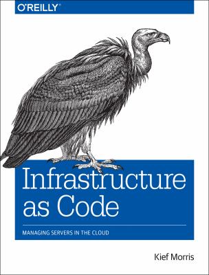 Infrastructure as code : managing servers in the cloud cover image