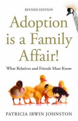 Adoption is a family affair : what relatives and friends must know cover image